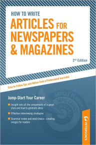 Title: How to Write Articles for Newspapers and Magazines: Jump-Start Your Career / Edition 2, Author: Dawn B. Sova