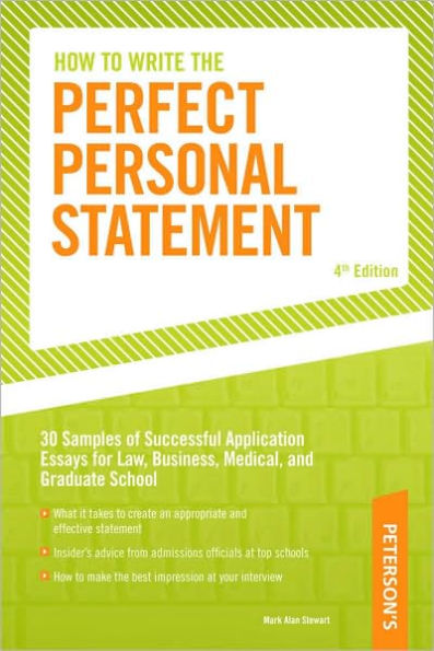 How to Write the Perfect Personal Statement: Write powerful essays for law, business, medical, or graduate school application / Edition 4