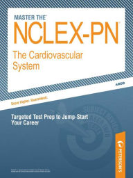 Title: NCLEX-PN Review: The Cardiovascular System, Author: Peterson's