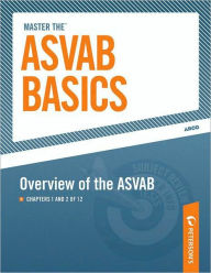 Title: Master the ASVAB Basics--Overview of the ASVAB: Chapters 1 and 2 of 12, Author: Peterson's