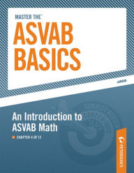 Title: Master the ASVAB Basics--An Introduction to ASVAB Math: Chapter 4 of 12, Author: Peterson's