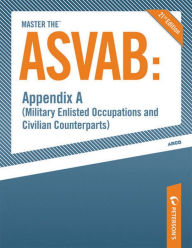 Title: Master the ASVAB--Appendix A: Military Enlisted Occupations and Civilian Counterparts, Author: Scott A. Ostrow