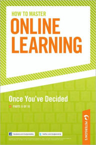 Title: How to Master Online Learning: Once You've Decided: Part II of III, Author: Peterson's