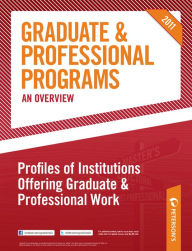 Title: Peterson's Graduate & Professional Programs: An Overview--Profiles of Institutions Offering Graduate & Professional Work, Author: Peterson's