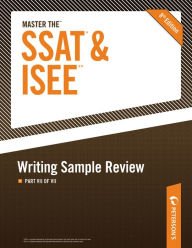 Title: Master the SSAT/ISEE: Writing Sample Review: Part VII of VII, Author: Peterson's