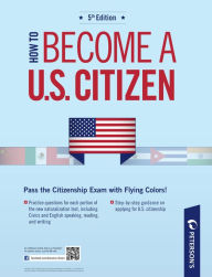 Title: How to Become a U.S. Citizen: The Immigration System: Part I of IV, Author: Peterson's