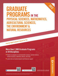 Title: Peterson's Graduate Programs in the Physical Sciences, Mathematics, Agricultural Sciences, the Environment & Natural Resources 2012, Author: Peterson's