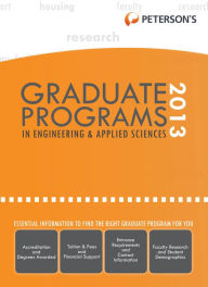 Title: Graduate Programs in Engineering & Applied Sciences 2013 (Grad 5), Author: Peterson's