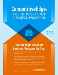 Title: CompetitiveEdge:A Guide to Business Programs 2013, Author: Peterson's