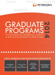 Title: Graduate Programs in the Biological/Biomedical Sciences & Health-Related Medical Professions 2014 (Grad 3) / Edition 48, Author: Peterson's