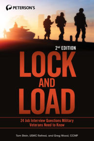 Title: Lock and Load: 24 Job Interview Questions Military Veterans Need to Know, Author: Tom Stein