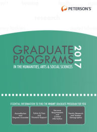 Title: Graduate Programs in the Humanities, Arts & Social Sciences 2017, Author: Peterson's