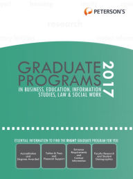 Title: Graduate Programs in Business, Education, Information Studies, Law & Social Work 2017, Author: Peterson's