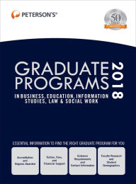 Title: Graduate Programs in Business, Education, Information Studies, Law Social Work 2018, Author: Peterson's