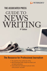 Title: The Associated Press Guide to News Writing, 4th Edition, Author: Peterson's