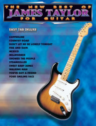 Title: The New Best of James Taylor for Guitar: Easy TAB Deluxe, Author: James Taylor