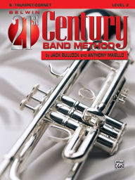 Title: Belwin 21st Century Band Method, Level 2: B-flat Trumpet/Cornet, Author: Jack Bullock