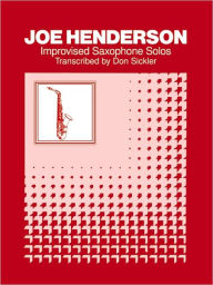 Title: Improvised Saxophone Solos: Tenor Saxophone, Author: Joe Henderson