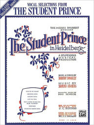 Title: The Student Prince (Vocal Selections): Piano/Vocal/Chords, Author: Sigmund Romberg