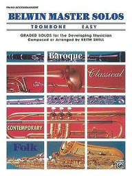 Title: Belwin Master Solos (Trombone), Vol 1: Easy Piano Acc., Author: Keith Snell