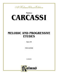 Title: Melodic and Progressive Etudes, Op. 60, Author: Matteo Carcassi