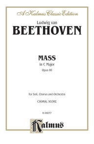 Title: Mass in C Major, Op. 86: SATB with SATB Soli (Orch.) (Latin Language Edition), Vocal Score, Author: Ludwig van Beethoven