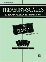 Title: Treasury of Scales for Band and Orchestra: C Flute (Piccolo), Author: Leonard B. Smith
