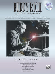 Title: Buddy Rich -- Jazz Legend (1917-1987): Transcriptions and Analysis of the World's Greatest Drummer, Author: Buddy Rich