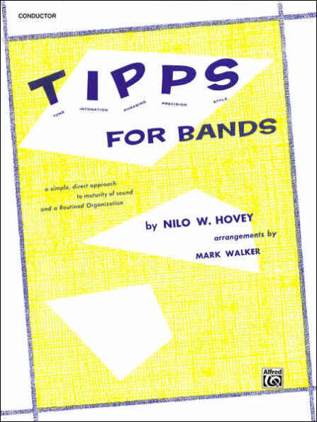 T-I-P-P-S for Bands -- Tone * Intonation * Phrasing * Precision * Style: For Developing a Great Band and Maintaining High Playing Standards (Horn in F)
