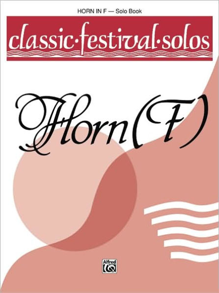 Classic Festival Solos (Horn in F), Vol 1: Solo Book