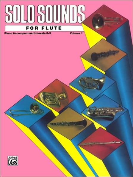 Solo Sounds for Flute, Vol 1: Levels 3-5 Piano Acc.