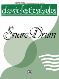 Title: Classic Festival Solos (Snare Drum), Vol 1: Piano Acc., Author: Alfred Music