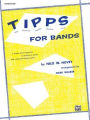 T-I-P-P-S for Bands -- Tone * Intonation * Phrasing * Precision * Style: For Developing a Great Band and Maintaining High Playing Standards (Percussion)