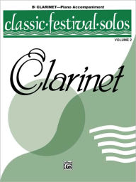 Title: Classic Festival Solos (B-flat Clarinet), Vol 2: Piano Acc., Author: Alfred Music