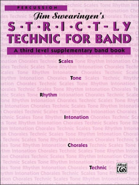 S*t*r*i*c*t-ly [Strictly] Technic for Band (A Third Level Supplementary Band Book): Percussion