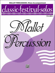 Title: Classic Festival Solos (Mallet Percussion), Vol 2: Piano Acc., Author: Alfred Music