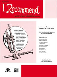 Title: I Recommend: Trombone (B.C.), Author: James D. Ployhar