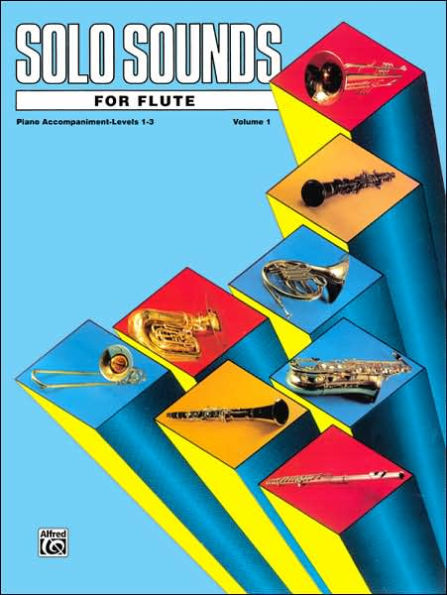 Solo Sounds for Flute, Vol 1: Levels 1-3 Piano Acc.