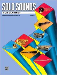 Title: Solo Sounds for Clarinet, Vol 1: Levels 1-3 Piano Acc., Author: Alfred Music