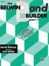 Title: Belwin Band Builder, Part 1: C Flute, Author: Wayne Douglas