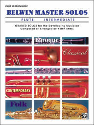 Title: Belwin Master Solos (Flute), Vol 1: Intermediate Piano Acc., Author: Keith Snell