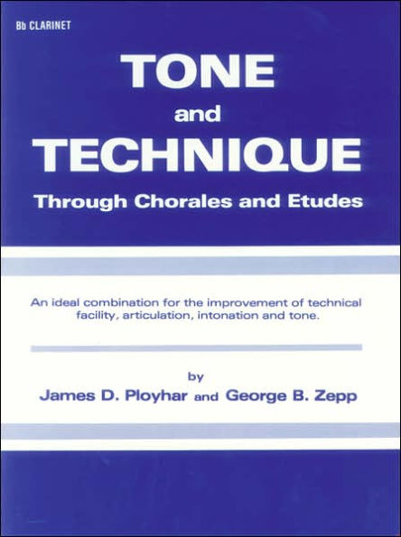 Tone and Technique: Through Chorales and Etudes (B-flat Clarinet)