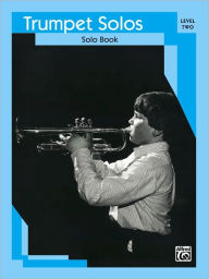 Title: Trumpet Solos: Level II Solo Book, Author: Alfred Music