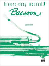 Title: Breeze-Easy Method for Bassoon, Bk 1, Author: Valentine Anzalone