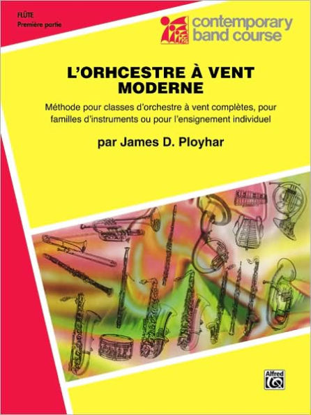 Band Today [L'Orchestre À Vent Moderne], Part 1: C Flute (French Edition)