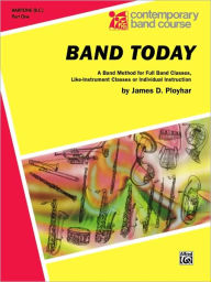 Title: Band Today, Part 1: Baritone (B.C.), Author: James D. Ployhar