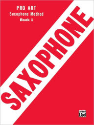 Title: Pro Art Saxophone Method, Bk 1, Author: Donald J. Pease