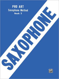 Title: Pro Art Saxophone Method, Bk 2, Author: Donald J. Pease