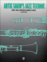 Title: Artie Shaw's Jazz Technic, Bk 2: Fourteen Clarinet Etudes, Author: Artie Shaw