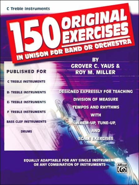 150 Original Exercises in Unison for Band or Orchestra: C Treble Instruments